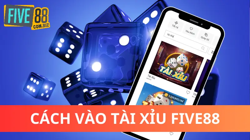 Five88 Tài Xỉu - Cược Đỉnh, Thắng Nhanh, Rinh Thưởng Lớn 4 Hướng dẫn cách vào chơi Five88 Tài Xỉu