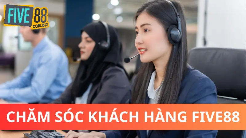 cham-soc-khach-hang-five88-tan-tam-nhanh-chong